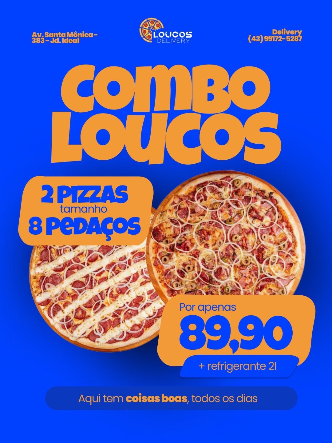 Combo Loucos 2 pizzas de 8 Fatias + Refrigerante